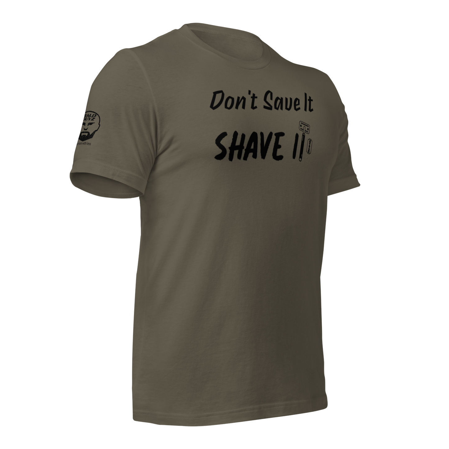 Don't Save It Shave It t-shirt