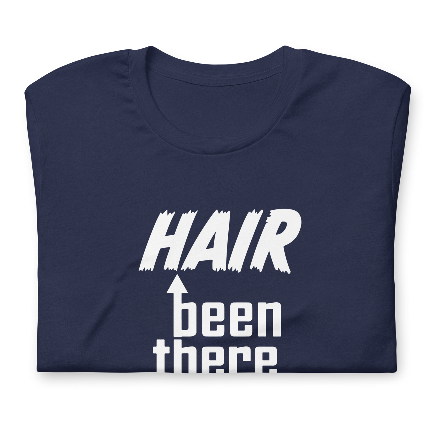 Hair Been There Done That t-shirt