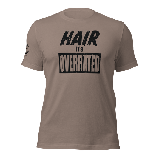 Hair It's Overrated t-shirt